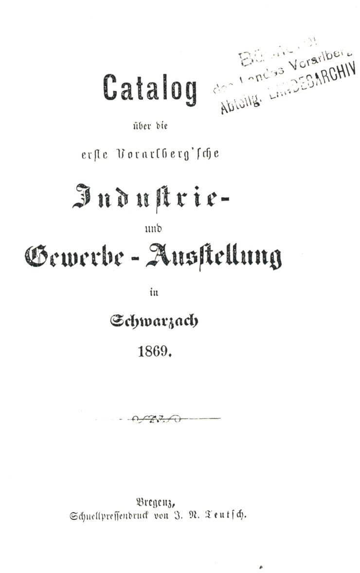 erste Vorarlberg´sche Industrie- und Gewerbeausstellung 1869 in Schwarzach